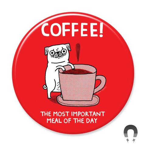 Coffee The Most Important Meal of the Day Magnet by Badge Bomb
