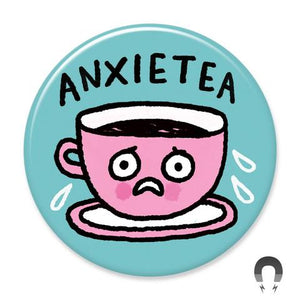 Anxietea Magnet by Badge Bomb