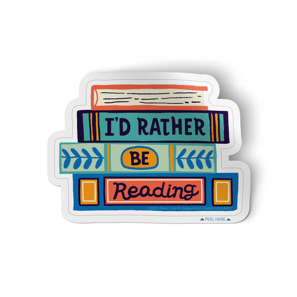 I'd Rather Be Reading Sticker by Badge Bomb