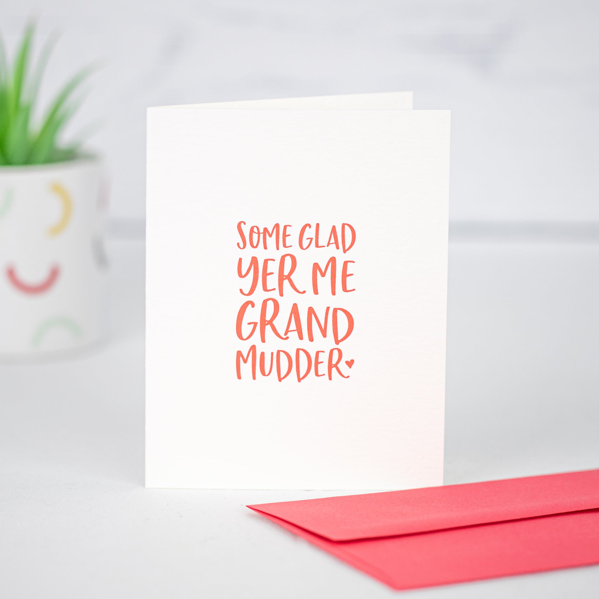 Some Glad Yer Me Grand Mudder Card