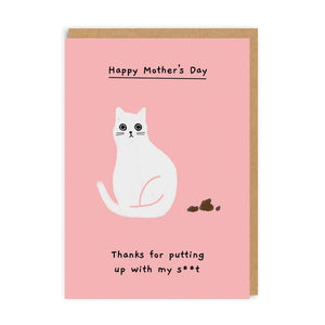 Happy Mother's Day Thanks For Putting Up With My Shit Card by Ohh Deer